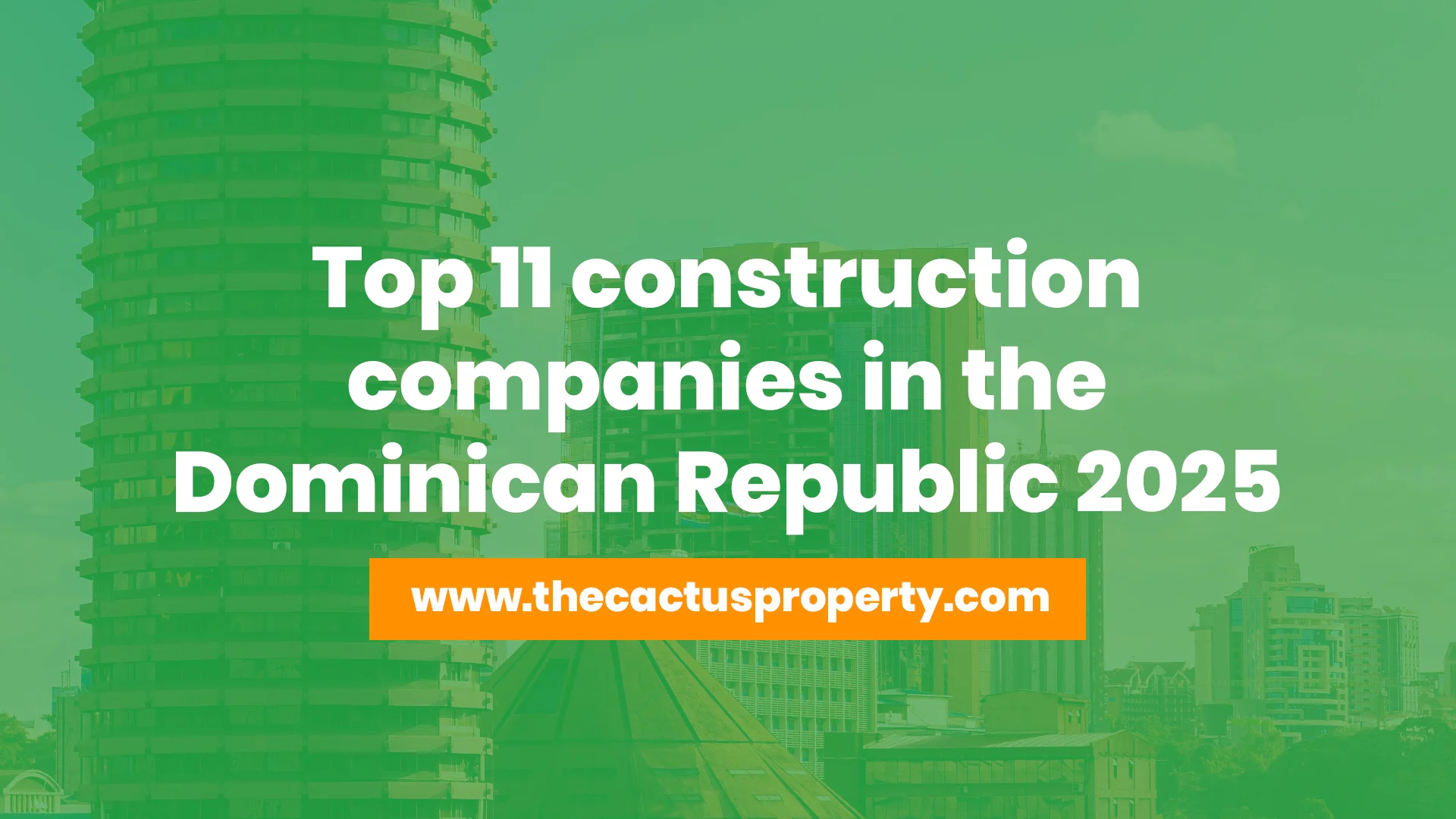 Top 11 construction companies in the Dominican Republic 2025